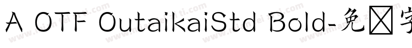 A OTF OutaikaiStd Bold字体转换